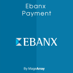 Magento 2 Ebanx Payment Extension by MageArray